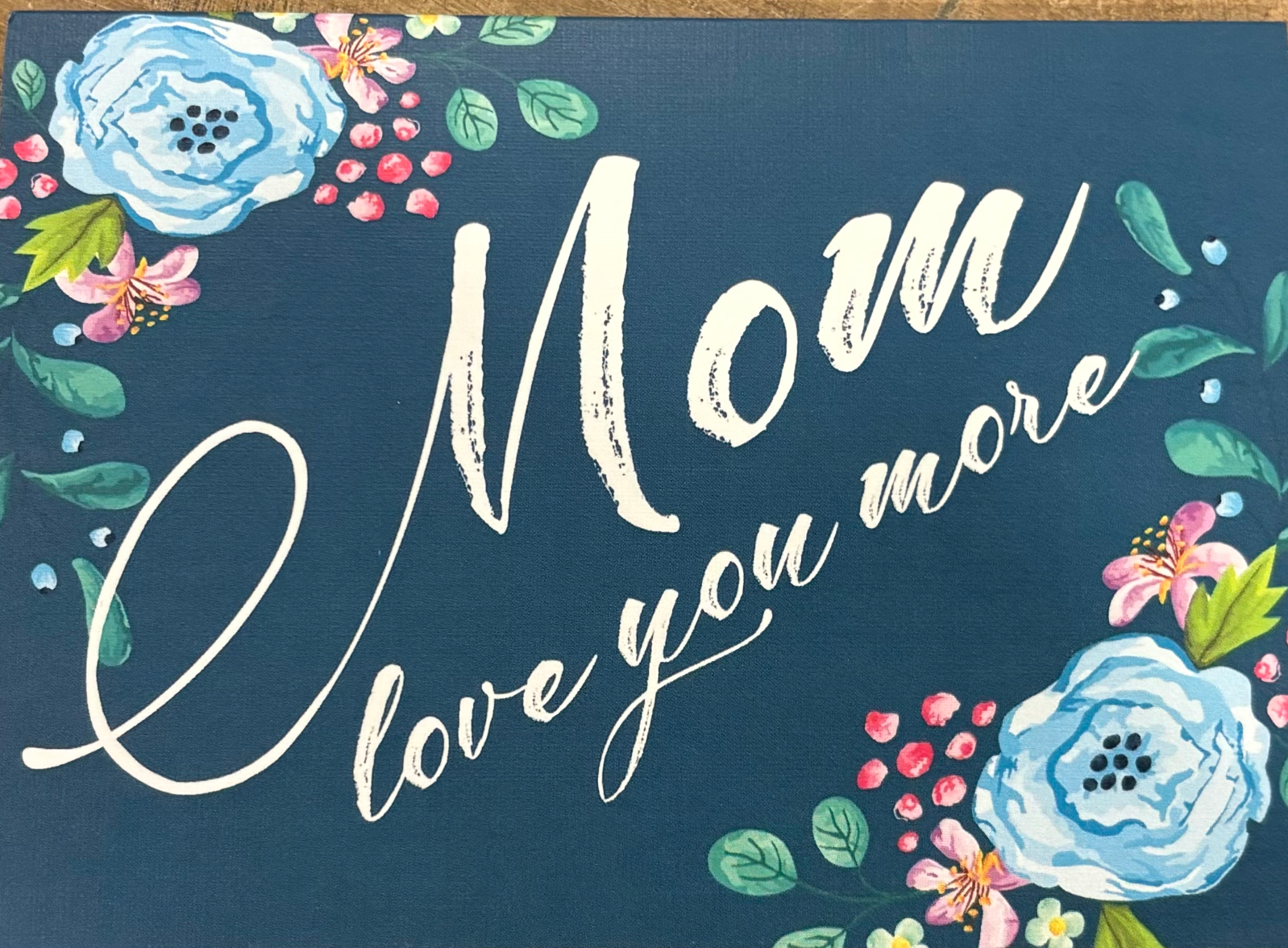 Mom Love You More Card